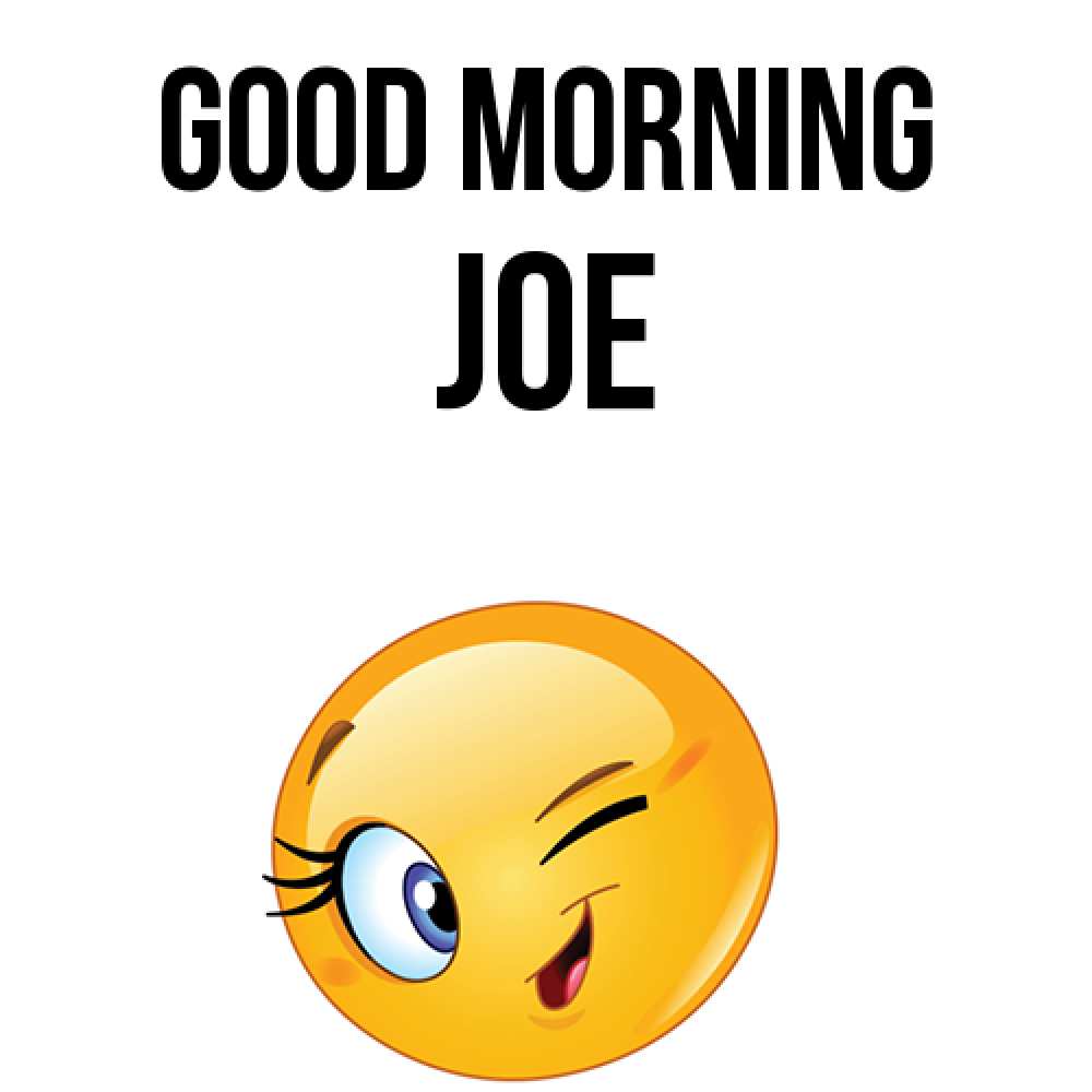 Greetings card с именем, Joe Good morning хорошее настроение Greetings with text for free download 