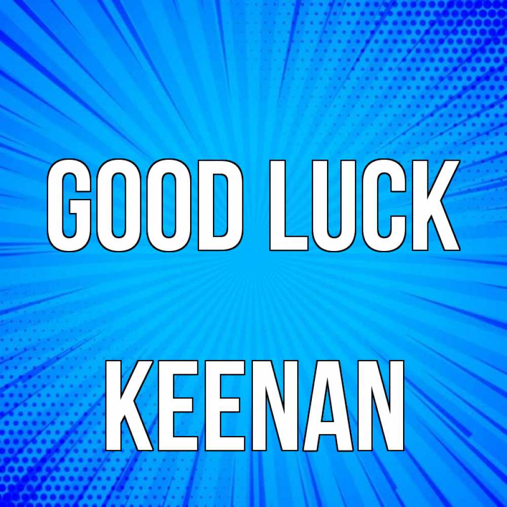 Greetings card с именем, Keenan Good luck на удачу Greetings with text for free download 