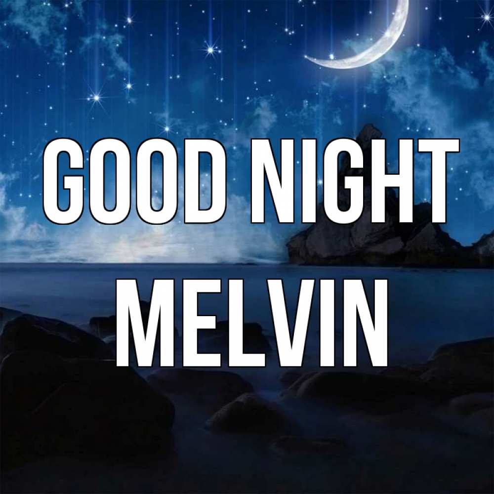 Greetings card с именем, Melvin Good night море Greetings with text for free download 