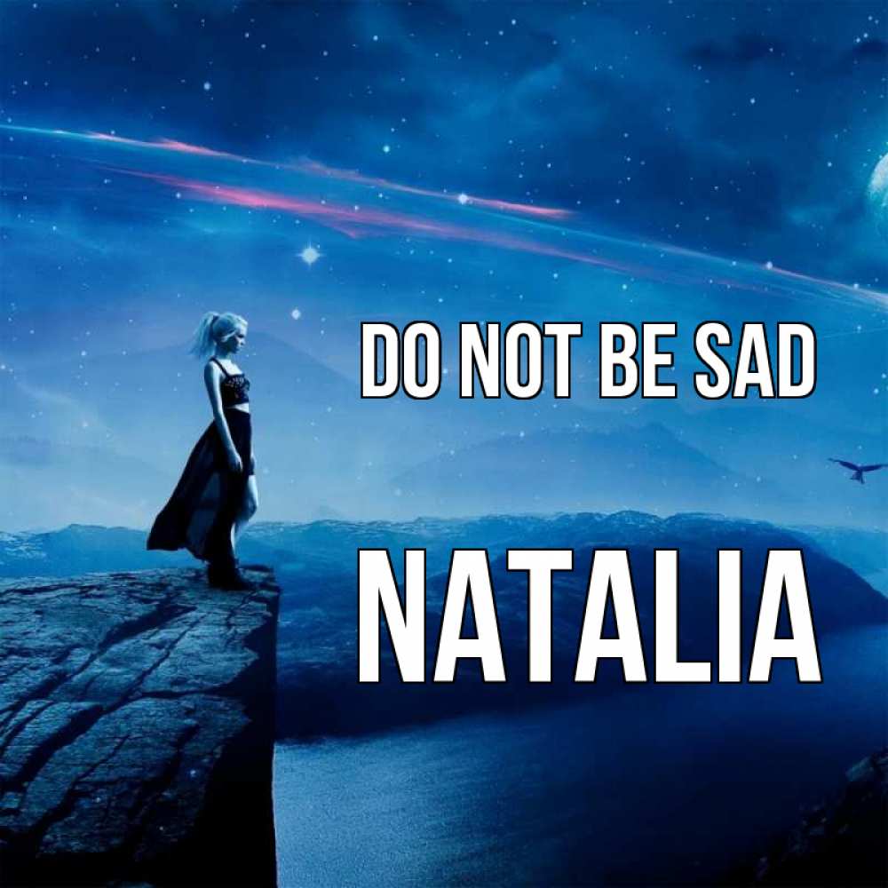Greetings card с именем, Natalia Do not be sad вода и скала Greetings with text for free download 