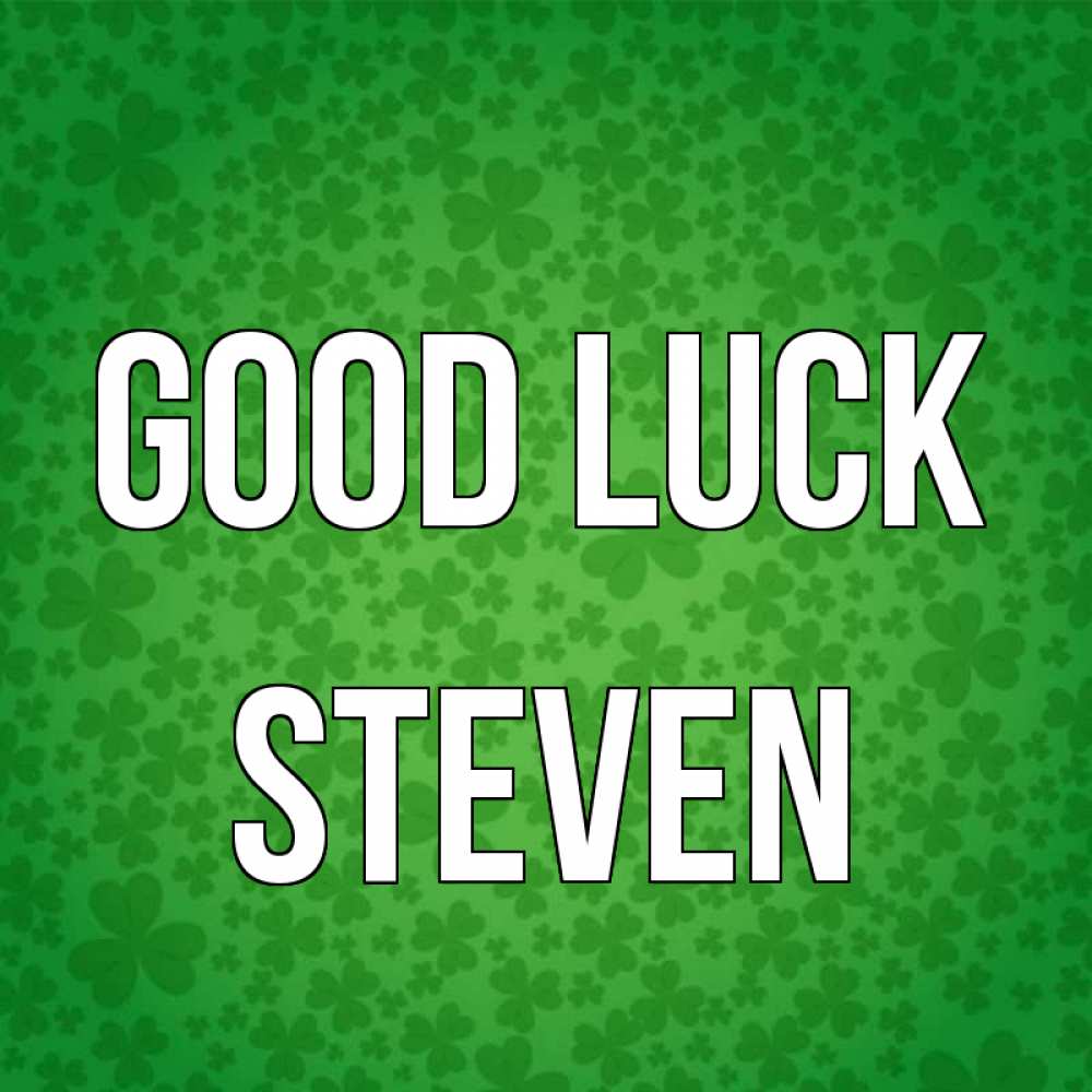Greetings card с именем, Steven Good luck много листочков на удачу Greetings with text for free download 
