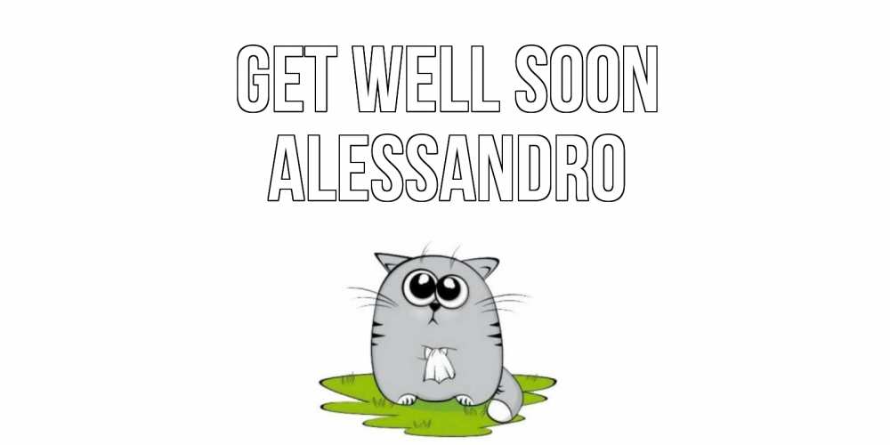 Greetings card с именем, Alessandro Get well soon кот и открытки про выздоровление Greetings with text for free download 