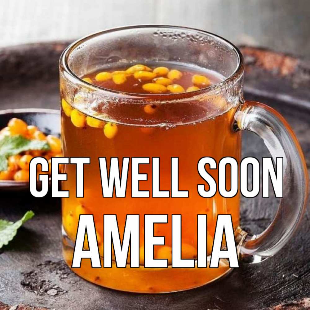 Greetings card с именем, Amelia Get well soon лекарство от простуды Greetings with text for free download 