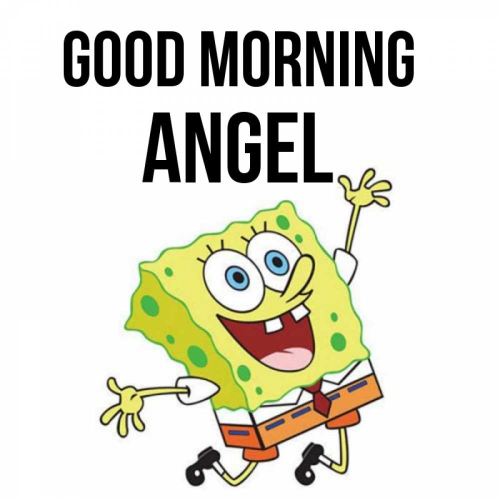 Greetings card с именем, Angel Good morning улыбающийся спанч Боб Greetings with text for free download 