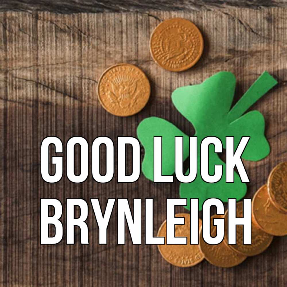 Greetings card с именем, Brynleigh Good luck на удачу сегодня Greetings with text for free download 