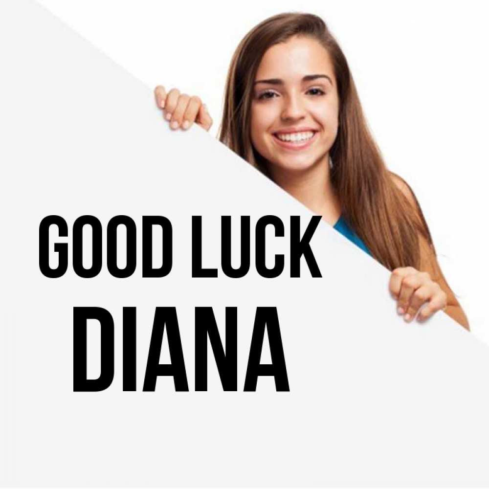 Greetings card с именем, Diana Good luck пусть тебе сегодня повезет Greetings with text for free download 
