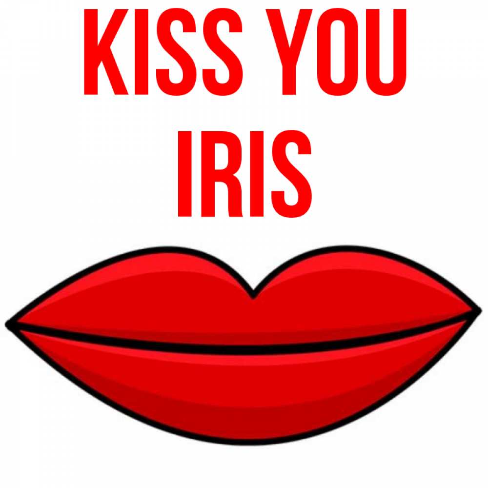 Greetings card с именем, Iris Kiss you губы векторные Greetings with text for free download 