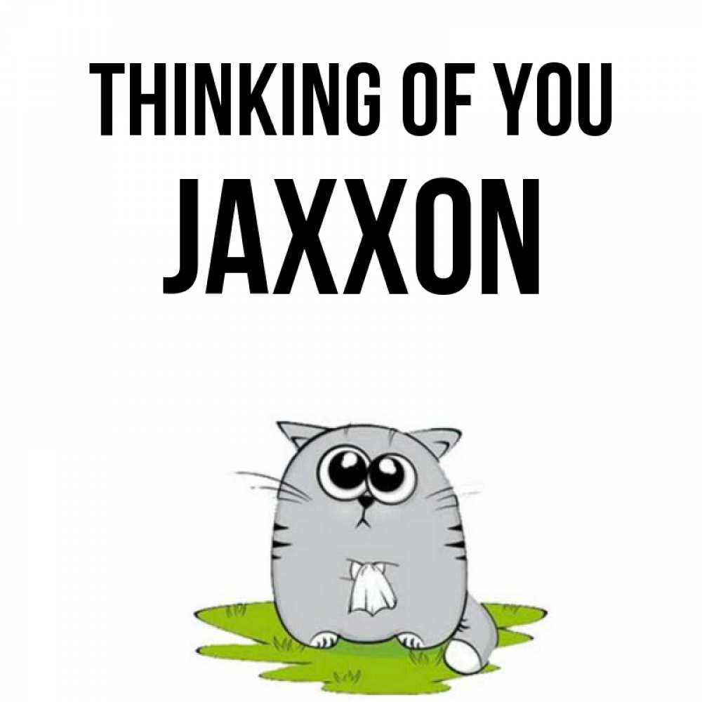 Greetings card с именем, Jaxxon Thinking of you тоска с платочком Greetings with text for free download 