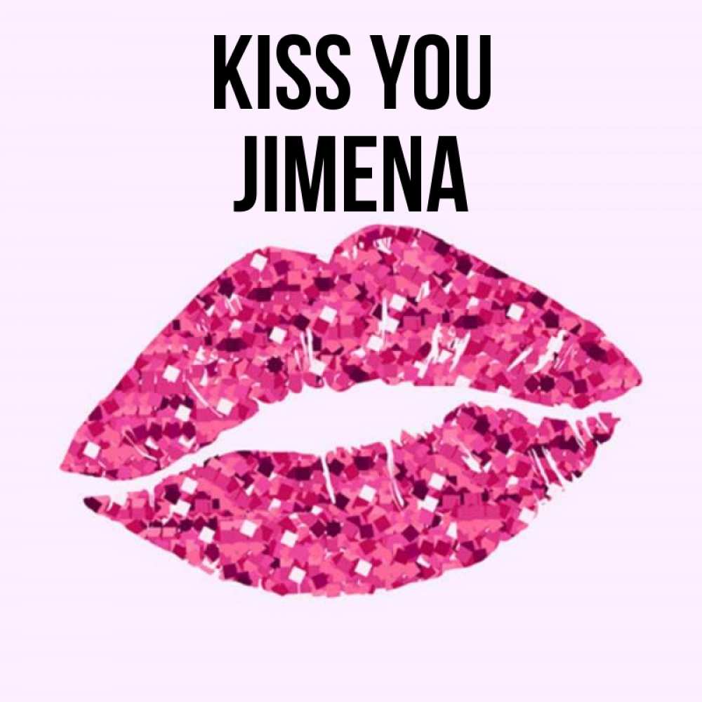 Greetings card с именем, Jimena Kiss you открытка с женскими губами и поцелуем для парня Greetings with text for free download 