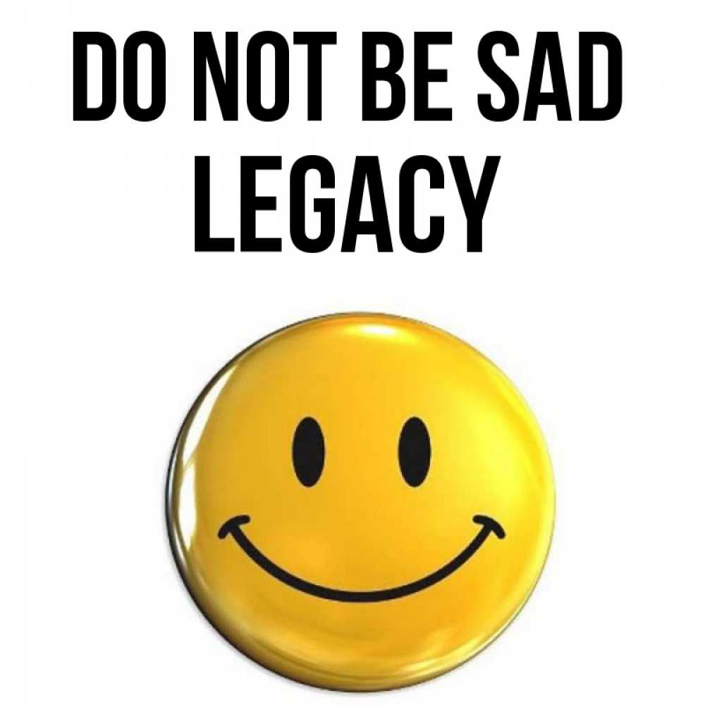 Greetings card с именем, Legacy Do not be sad триде смайл Greetings with text for free download 