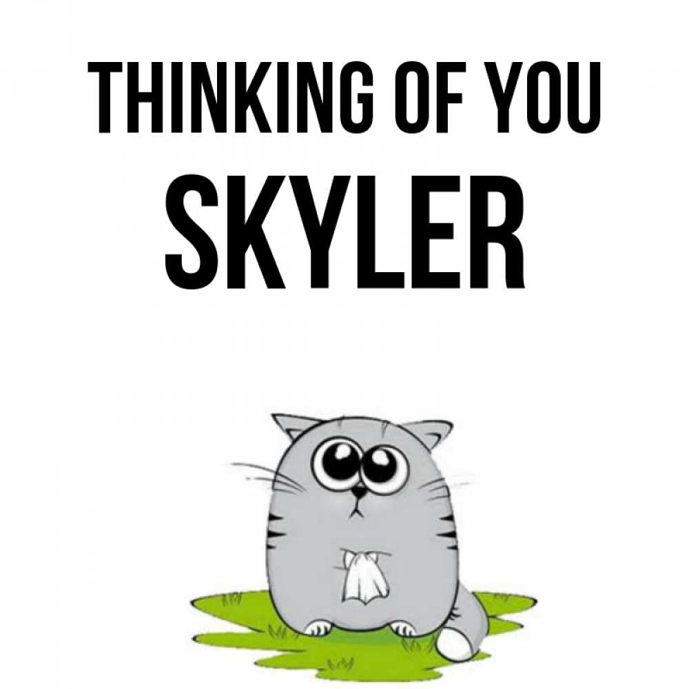 Greetings card с именем, Skyler Thinking of you тоска с платочком Greetings with text for free download 
