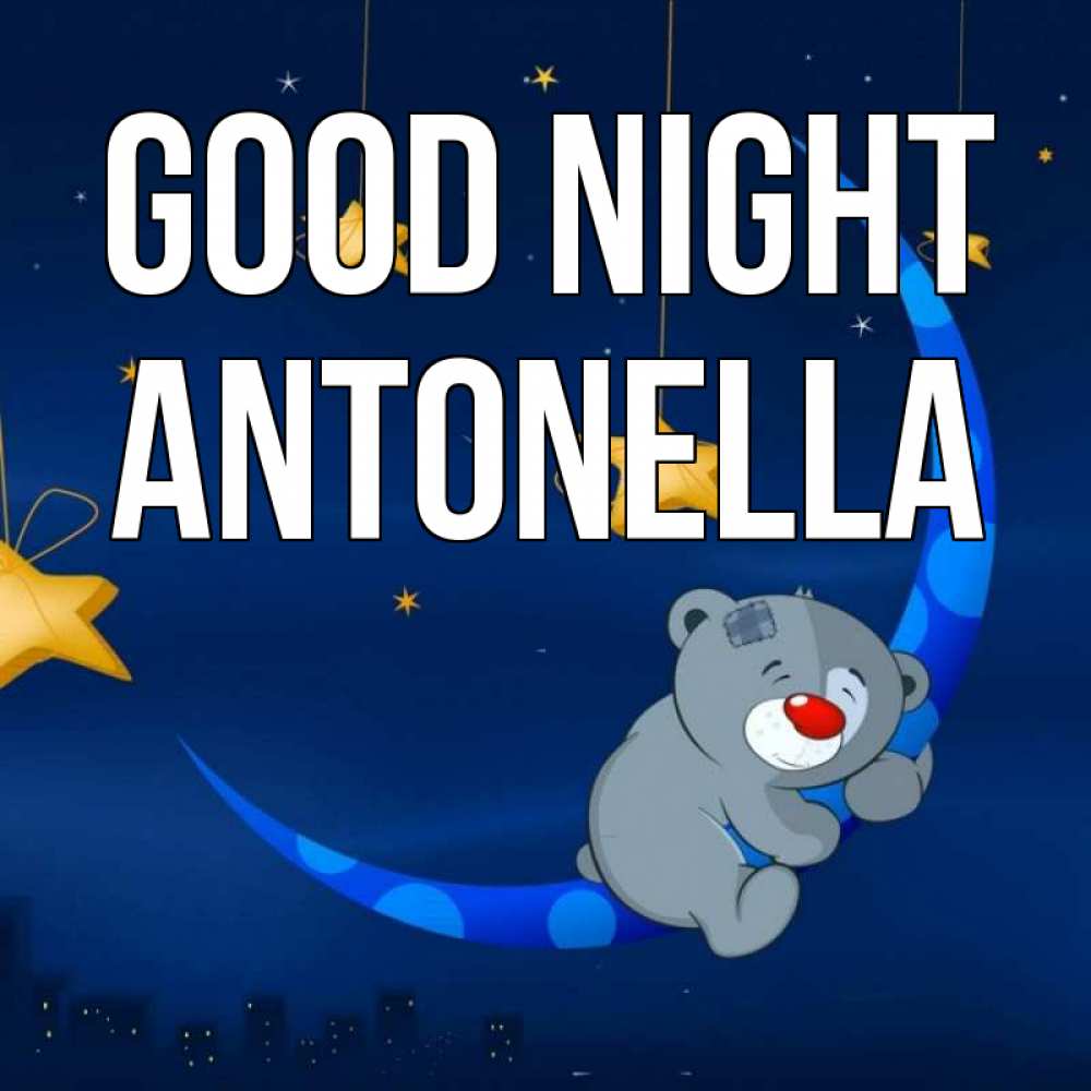 Greetings card с именем, Antonella Good night над городом Greetings with text for free download 