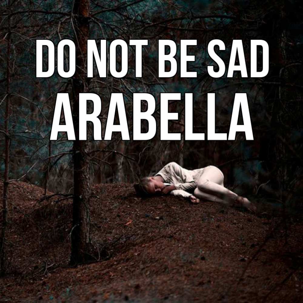 Greetings card с именем, Arabella Do not be sad лес Greetings with text for free download 