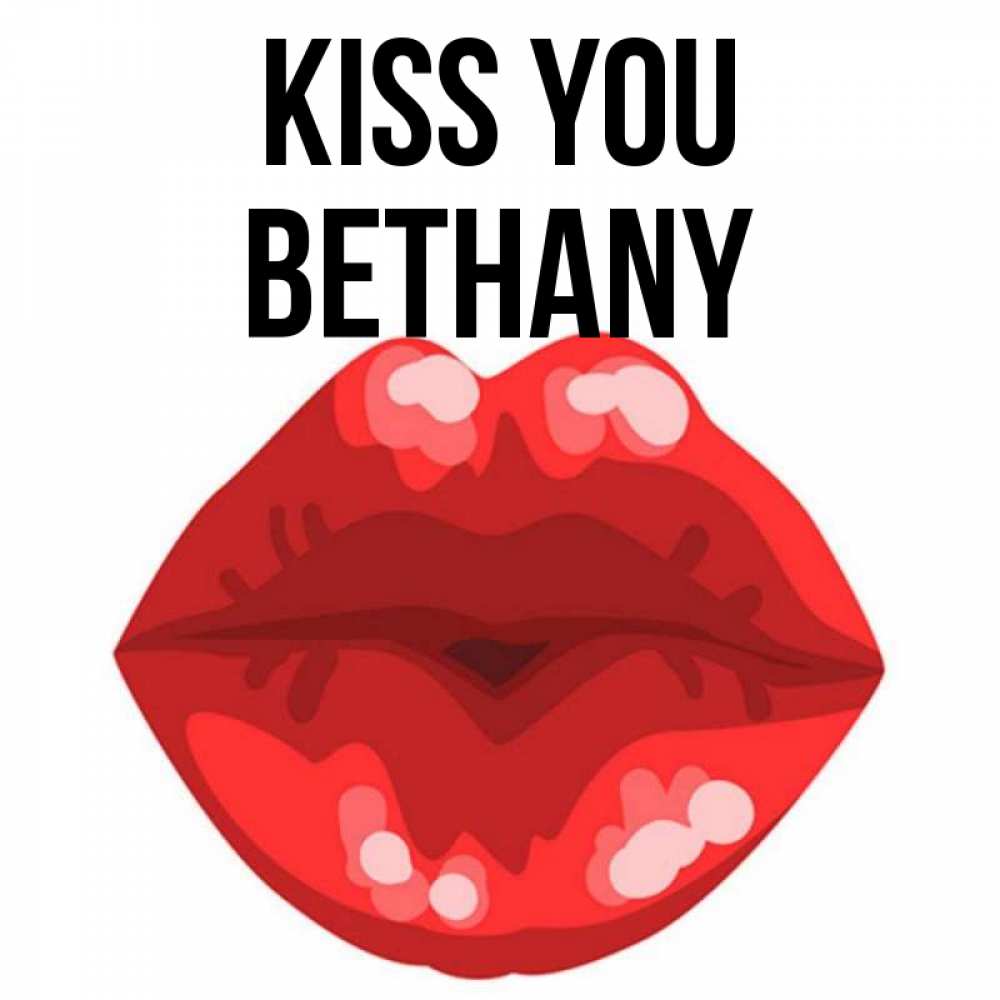 Greetings card с именем, Bethany Kiss you отправить открытку с поцелуем бесплатно и скачать для парня Greetings with text for free download 