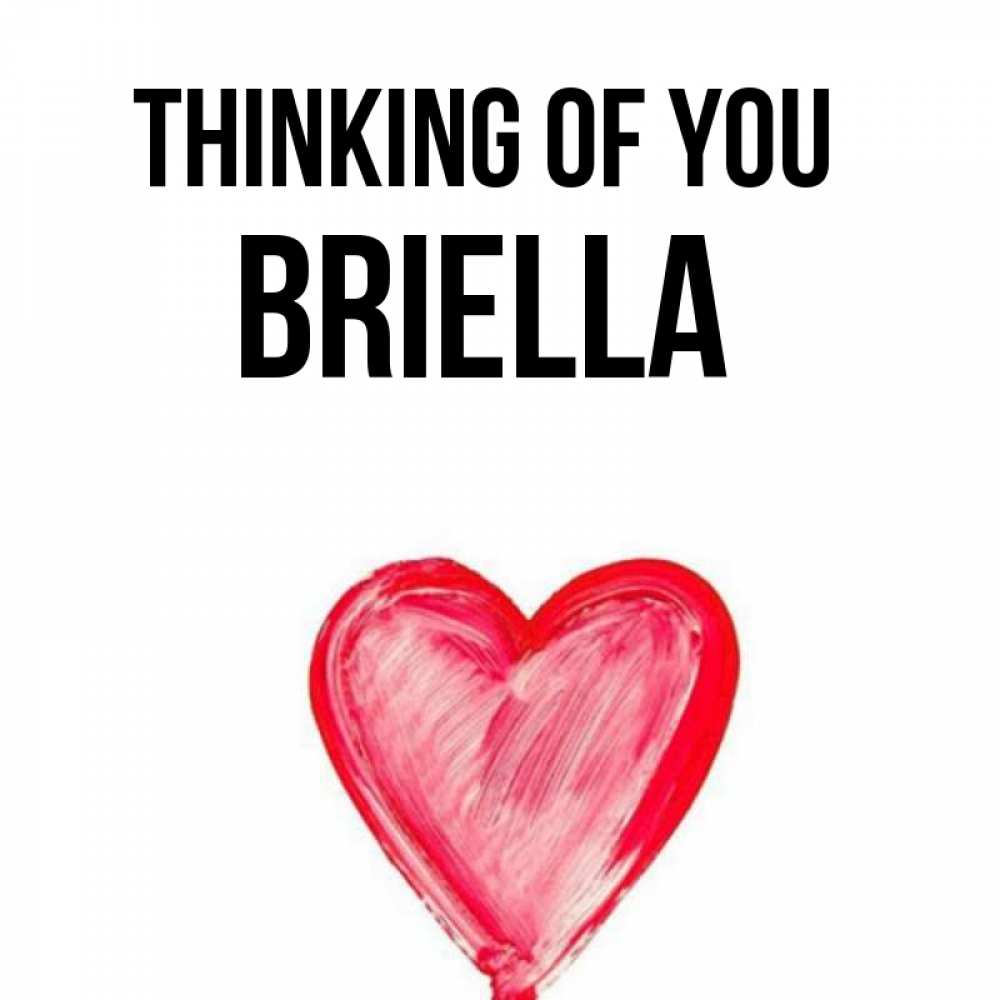 Greetings card с именем, Briella Thinking of you для влюбленных Greetings with text for free download 