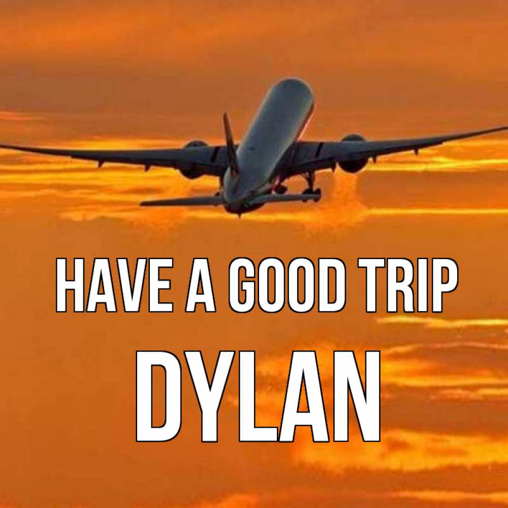 Greetings card с именем, Dylan Have a good trip оранжевое небо Greetings with text for free download 
