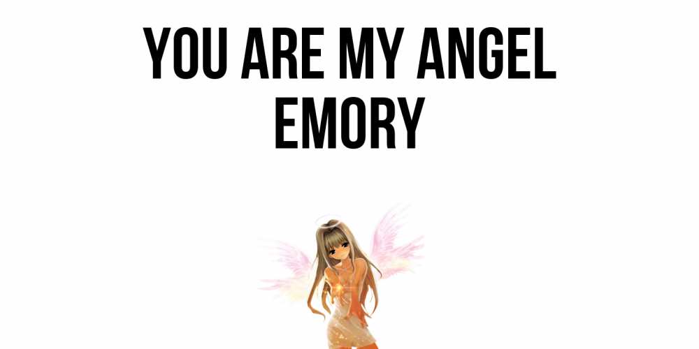 Greetings card с именем, Emory You are my angel ангел, аниме Greetings with text for free download 