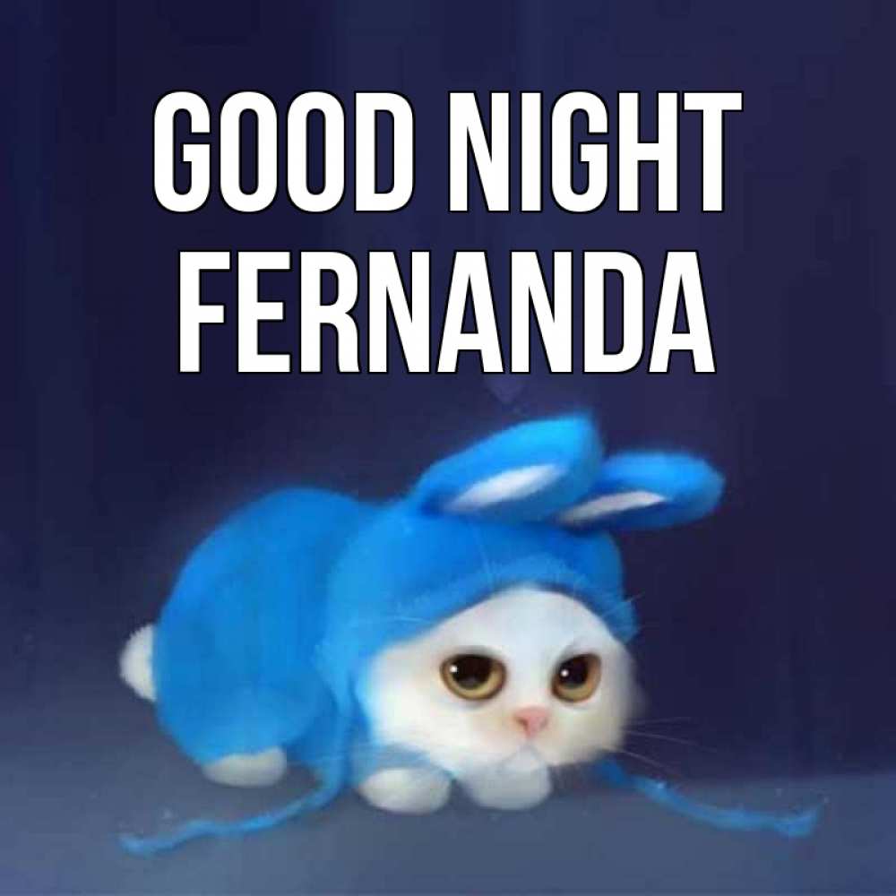 Greetings card с именем, Fernanda Good night кот в голубом костюме кролика с ушками Greetings with text for free download 