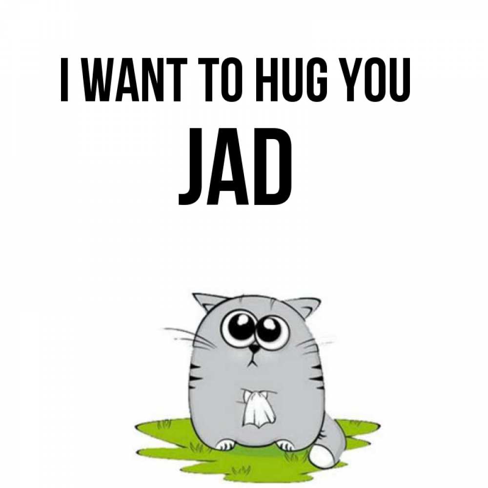 Greetings card с именем, Jad I want to hug you котик теребит платочек сидя на травке Greetings with text for free download 
