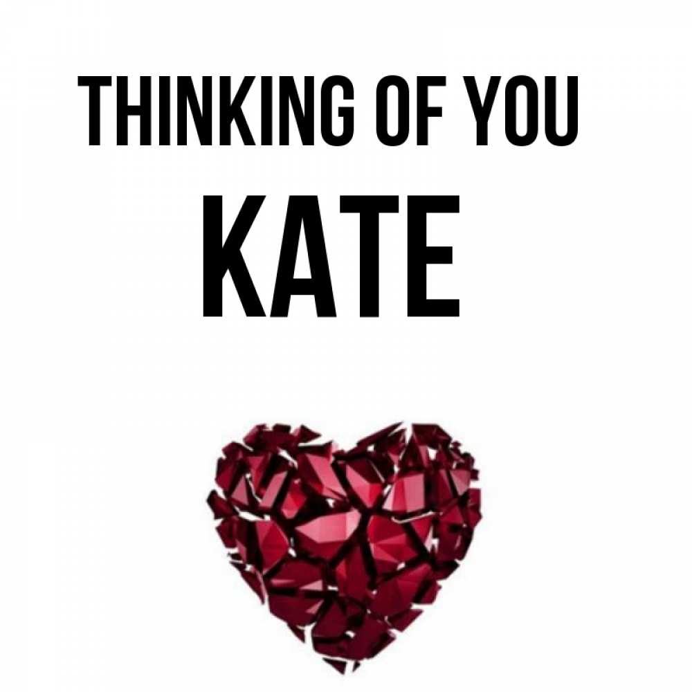 Greetings card с именем, Kate Thinking of you рубиновое 1 Greetings with text for free download 