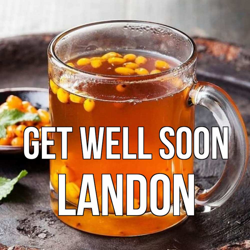 Greetings card с именем, Landon Get well soon лекарство от простуды Greetings with text for free download 