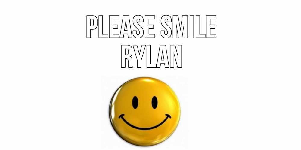 Greetings card с именем, Rylan Please smile смайл Greetings with text for free download 