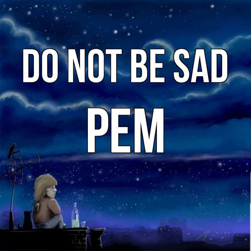Greetings card с именем, Рем Do not be sad город с крыши Greetings with text for free download 