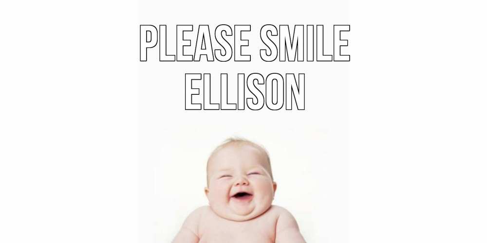 Greetings card с именем, Ellison Please smile ребенок Greetings with text for free download 