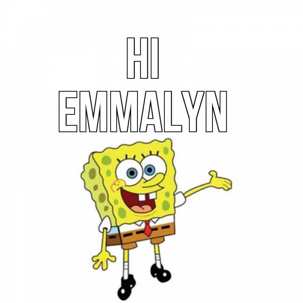 Greetings card с именем, Emmalyn Hi спанч Боб на позитиве Greetings with text for free download 