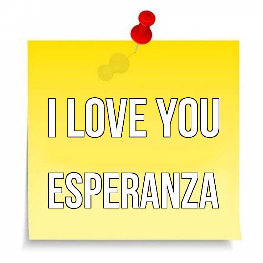 Greetings card с именем, Esperanza I love you ноте Greetings with text for free download 
