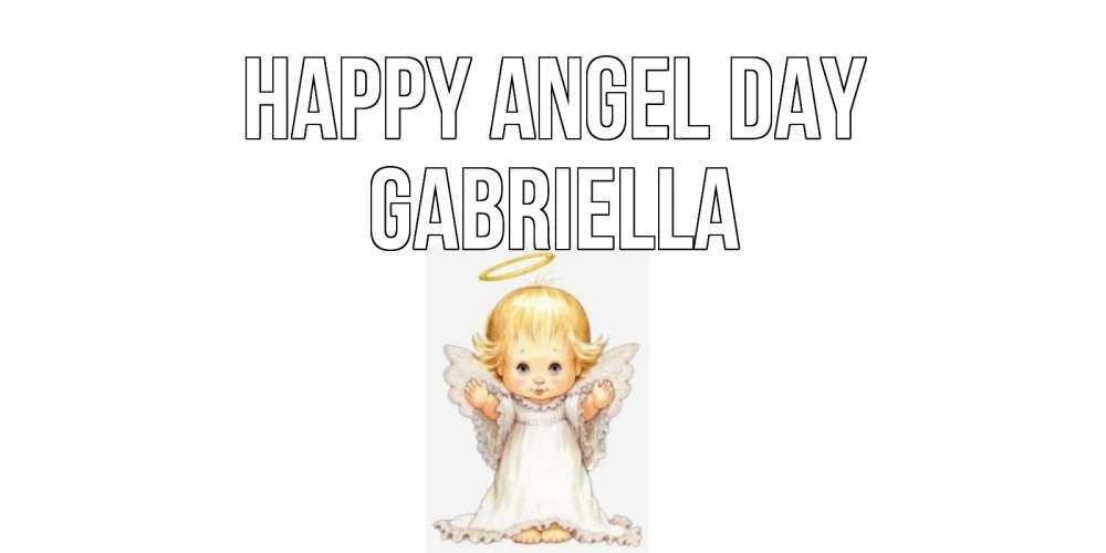 Greetings card с именем, Gabriella happy angel day ангелочек, нимб Greetings with text for free download 
