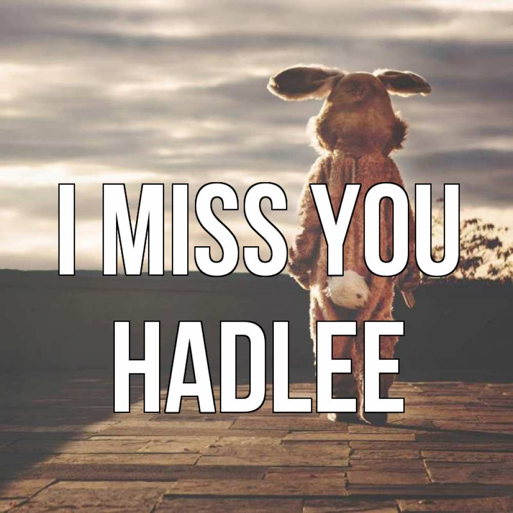 Greetings card с именем, Hadlee I miss you даже в костюме зайца Greetings with text for free download 