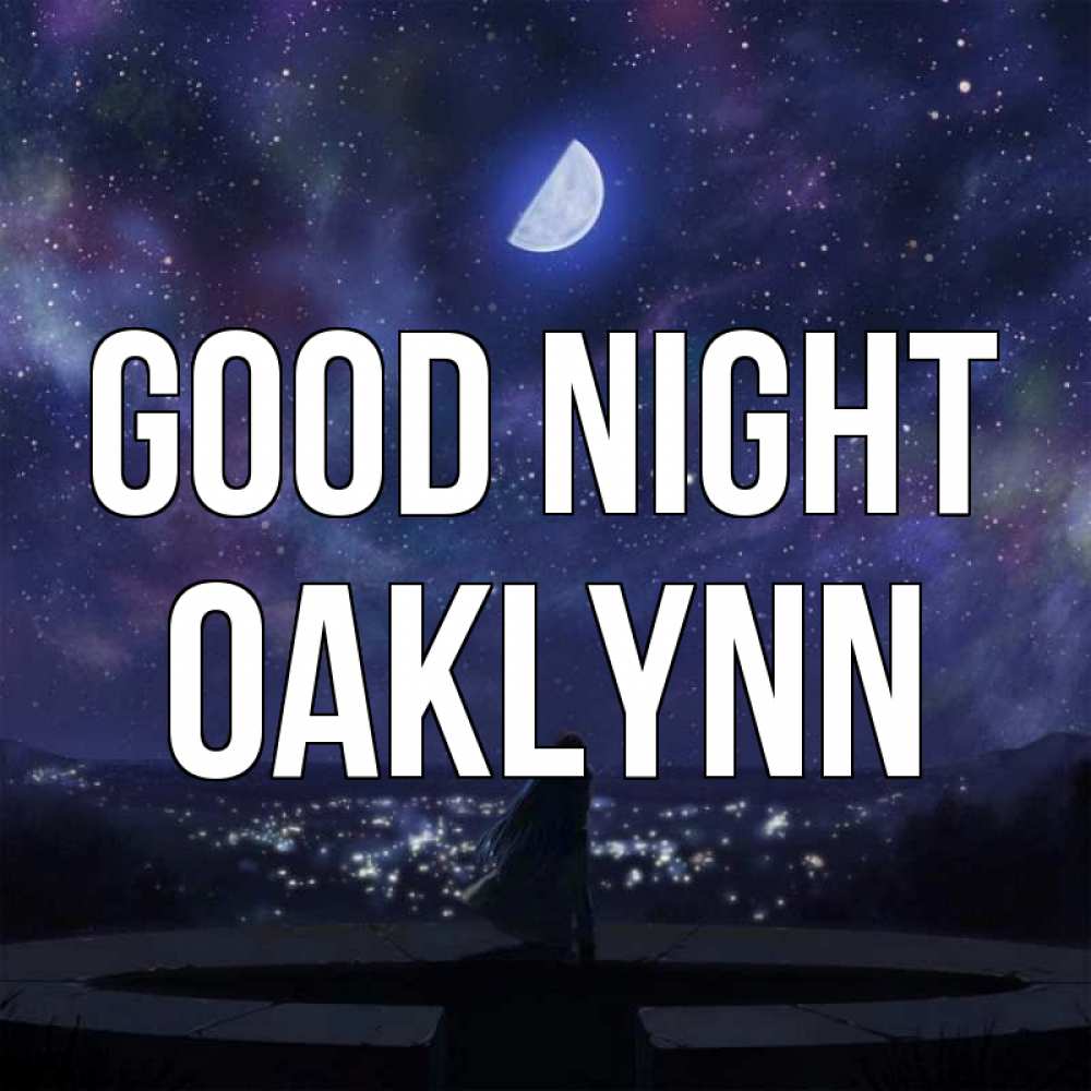 Greetings card с именем, Oaklynn Good night набережная Greetings with text for free download 