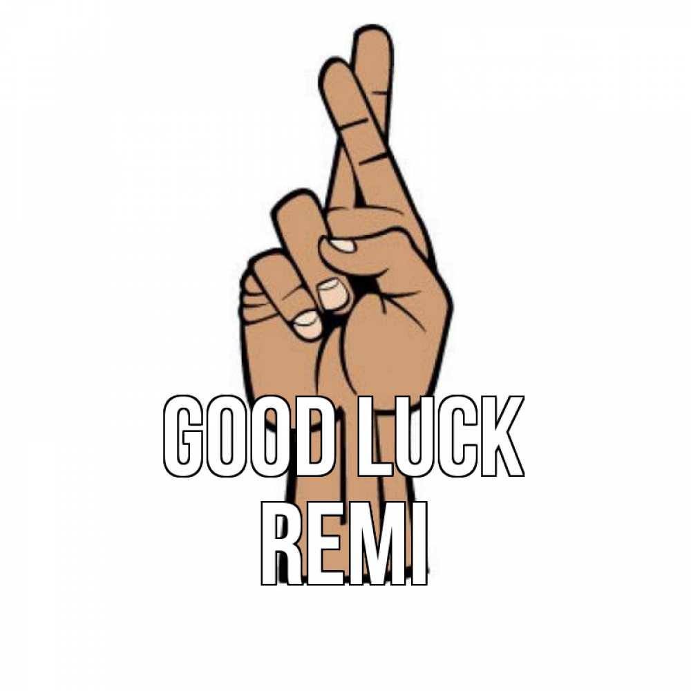 Greetings card с именем, Remi Good luck все будет хорошо Greetings with text for free download 