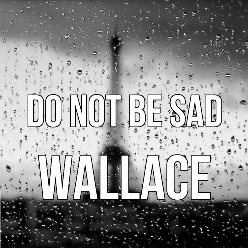 Greetings card с именем, Wallace Do not be sad Париж и Эйфелева башня Greetings with text for free download 