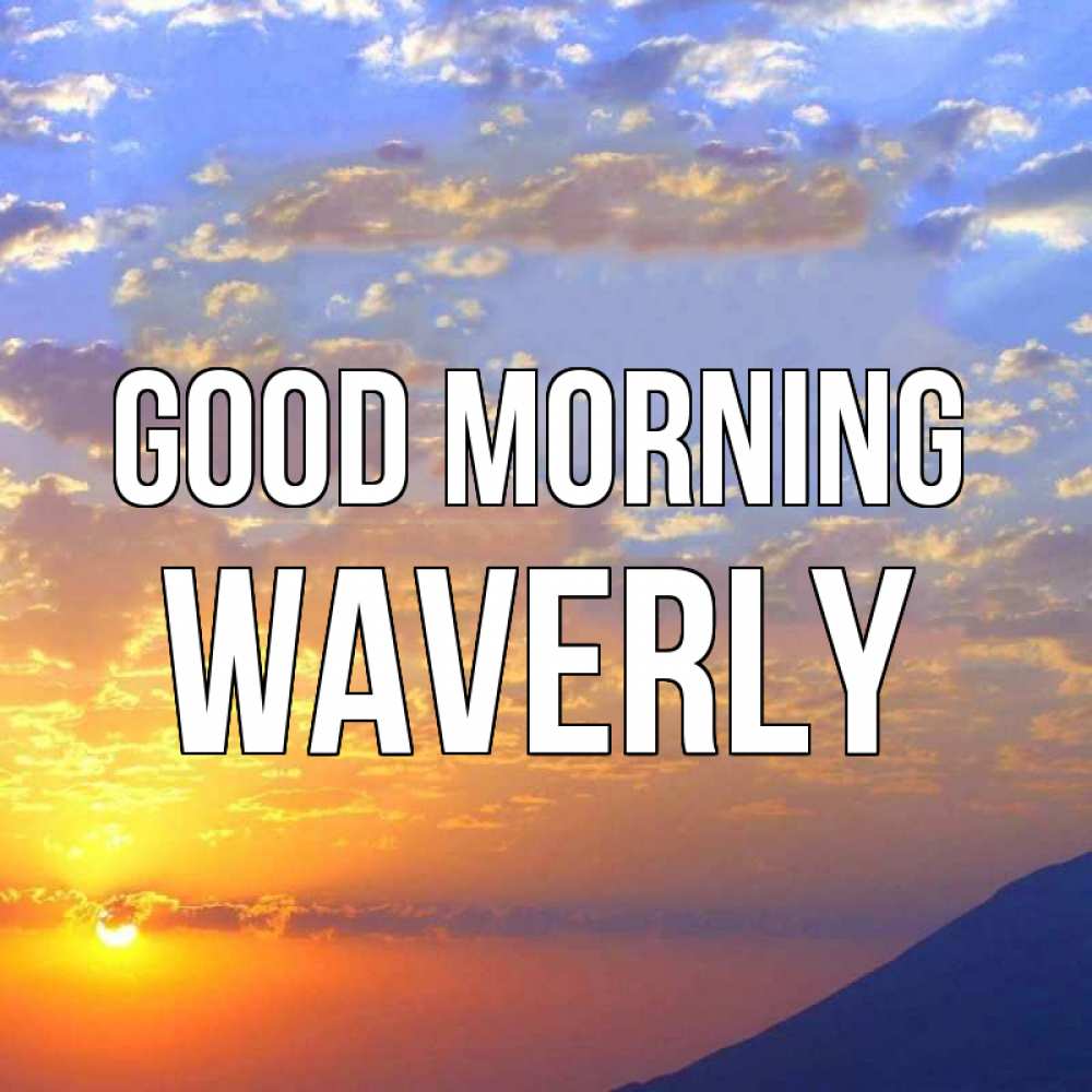 Greetings card с именем, Waverly Good morning облака и солнце Greetings with text for free download 