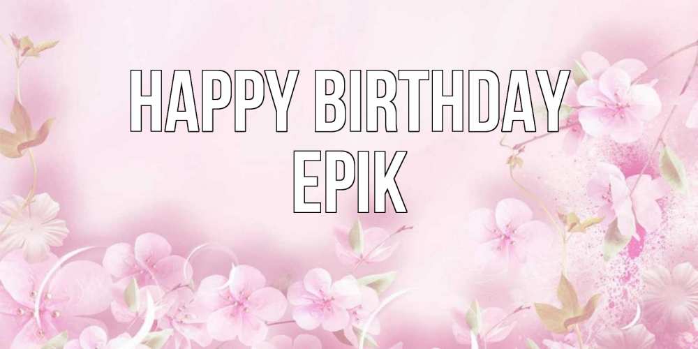 Greetings card с именем, Ерік Happy Birthday нежные цветы Greetings with text for free download 