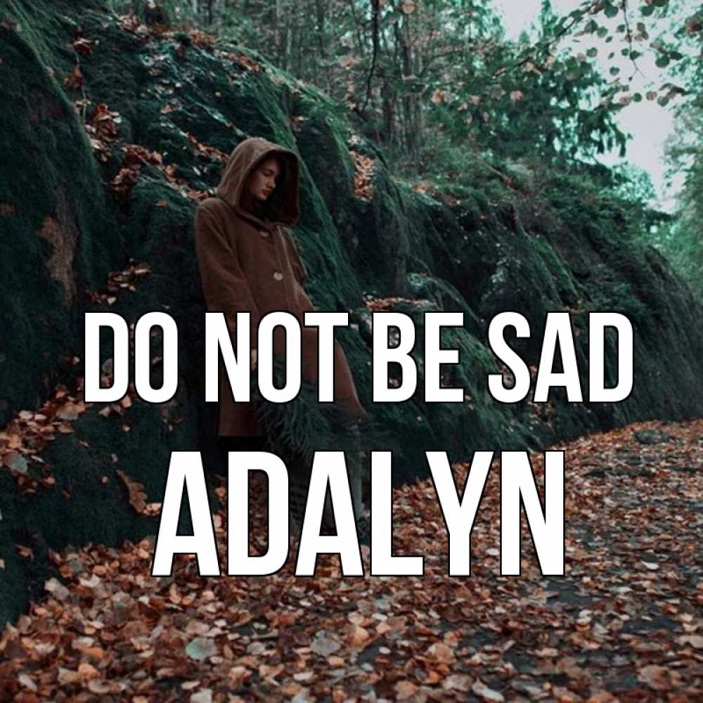 Greetings card с именем, Adalyn Do not be sad осенний лес Greetings with text for free download 