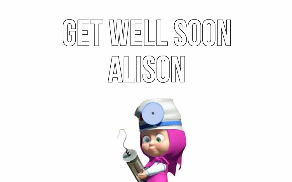 Greetings card с именем, Alison Get well soon маша доктор варч Greetings with text for free download 