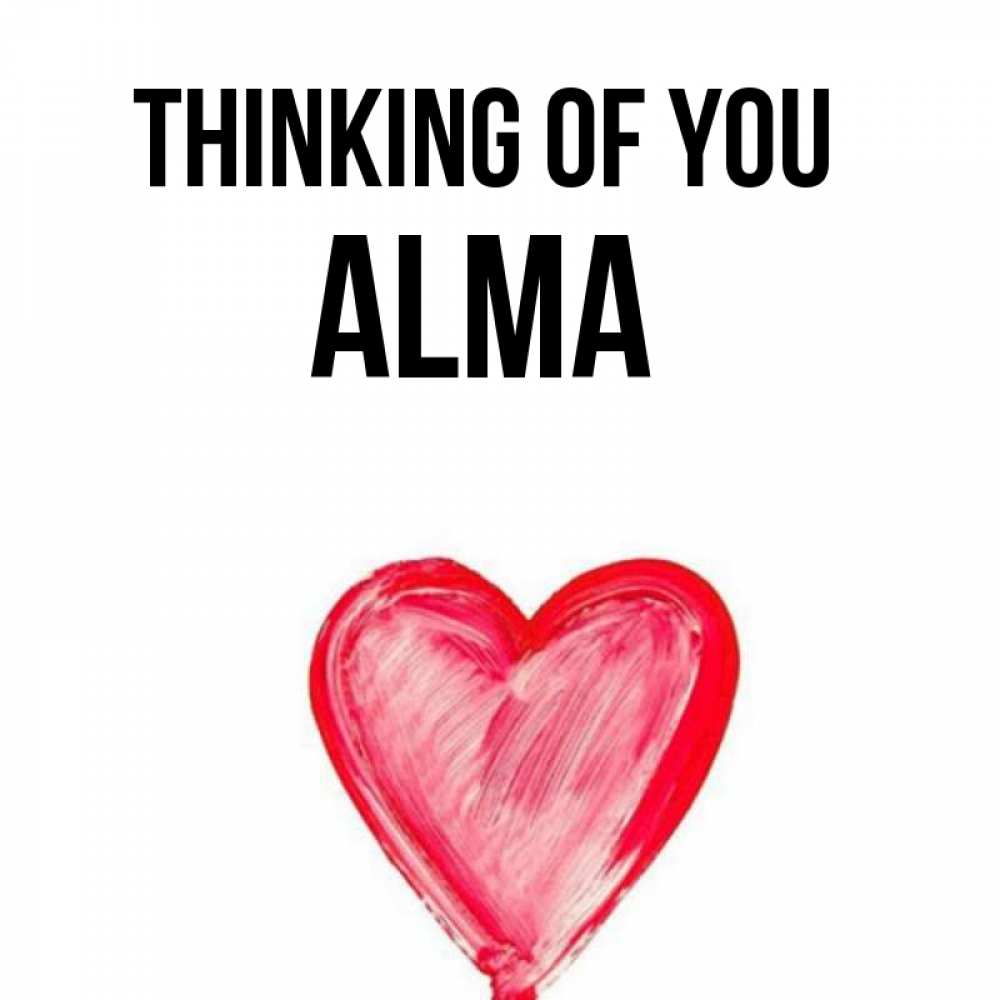 Greetings card с именем, Alma Thinking of you для влюбленных Greetings with text for free download 