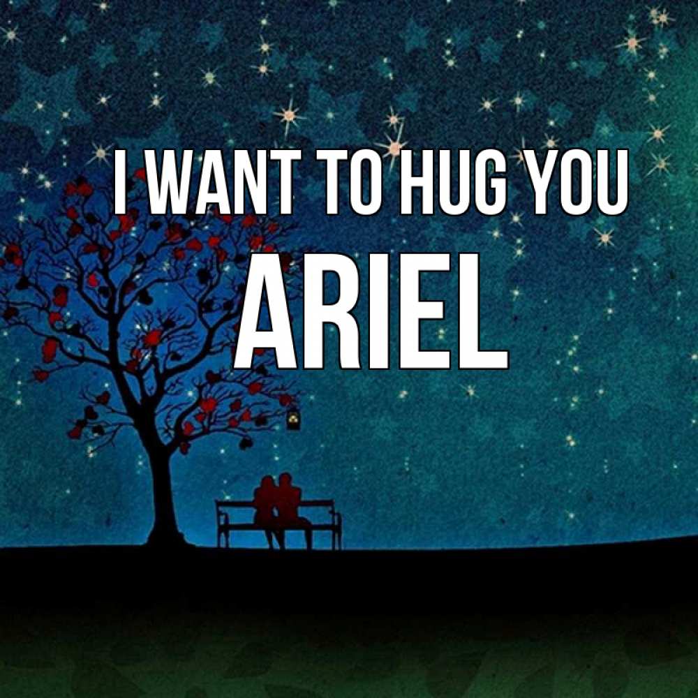 Greetings card с именем, Ariel I want to hug you много звезд Greetings with text for free download 