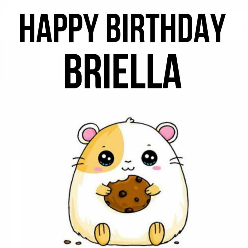 Greetings card с именем, Briella Happy Birthday с днюхой Greetings with text for free download 