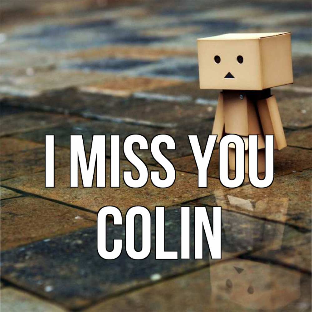 Greetings card с именем, Colin I miss you куколка из картона в стиле майнкрафт Greetings with text for free download 