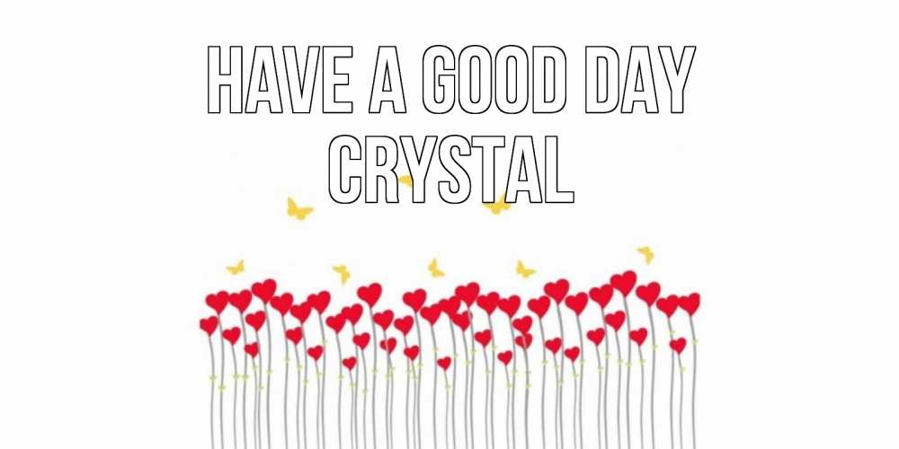 Greetings card с именем, Crystal Have a good day удачи Greetings with text for free download 