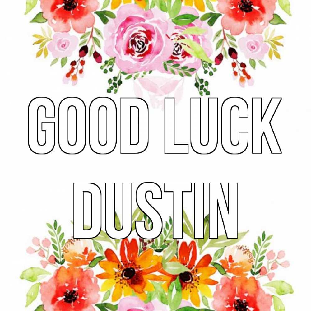 Greetings card с именем, Dustin Good luck открытка с цветами акварелью Greetings with text for free download 