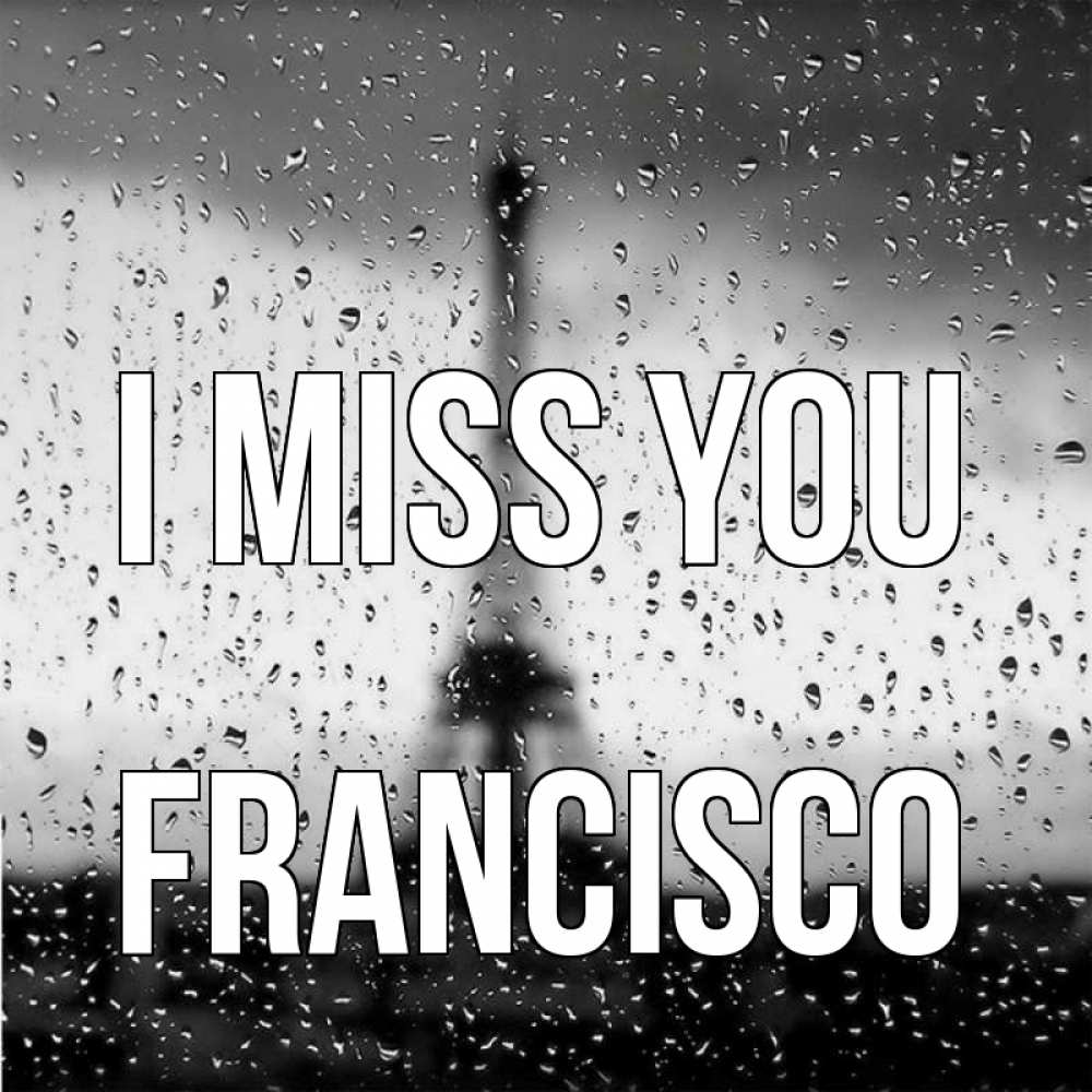 Greetings card с именем, Francisco I miss you башня Greetings with text for free download 