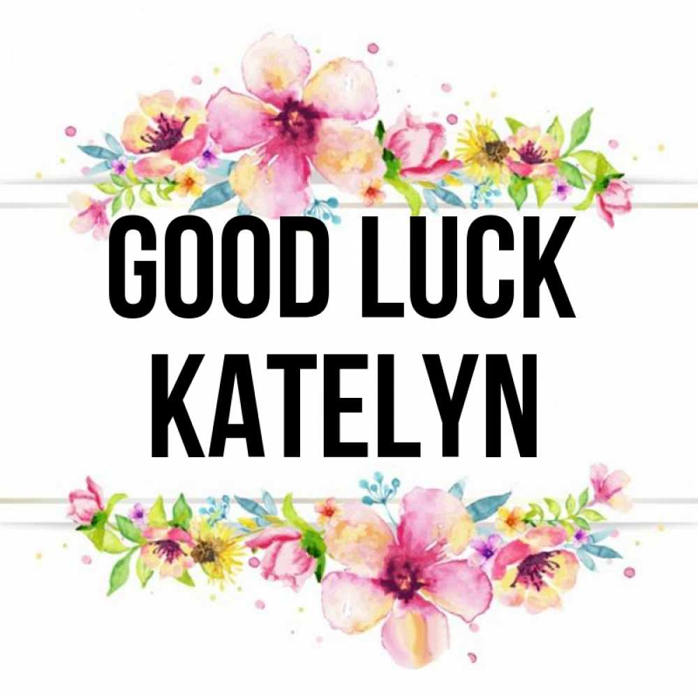 Greetings card с именем, Katelyn Good luck пусть повезет 1 Greetings with text for free download 