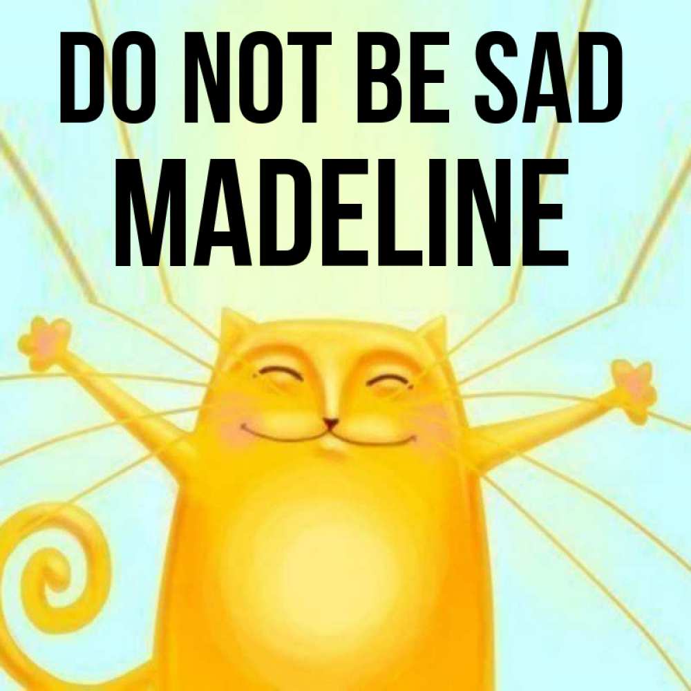 Greetings card с именем, Madeline Do not be sad обнимашки усатые Greetings with text for free download 