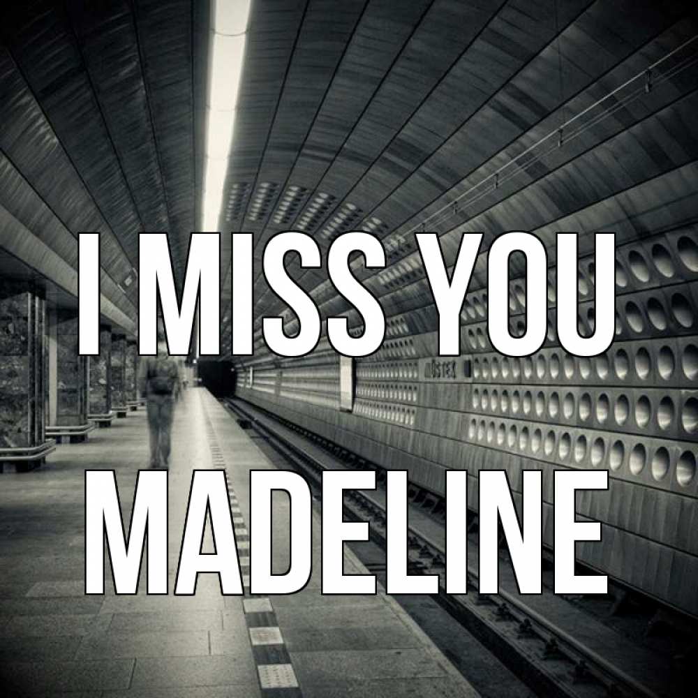 Greetings card с именем, Madeline I miss you приезжай 1 Greetings with text for free download 