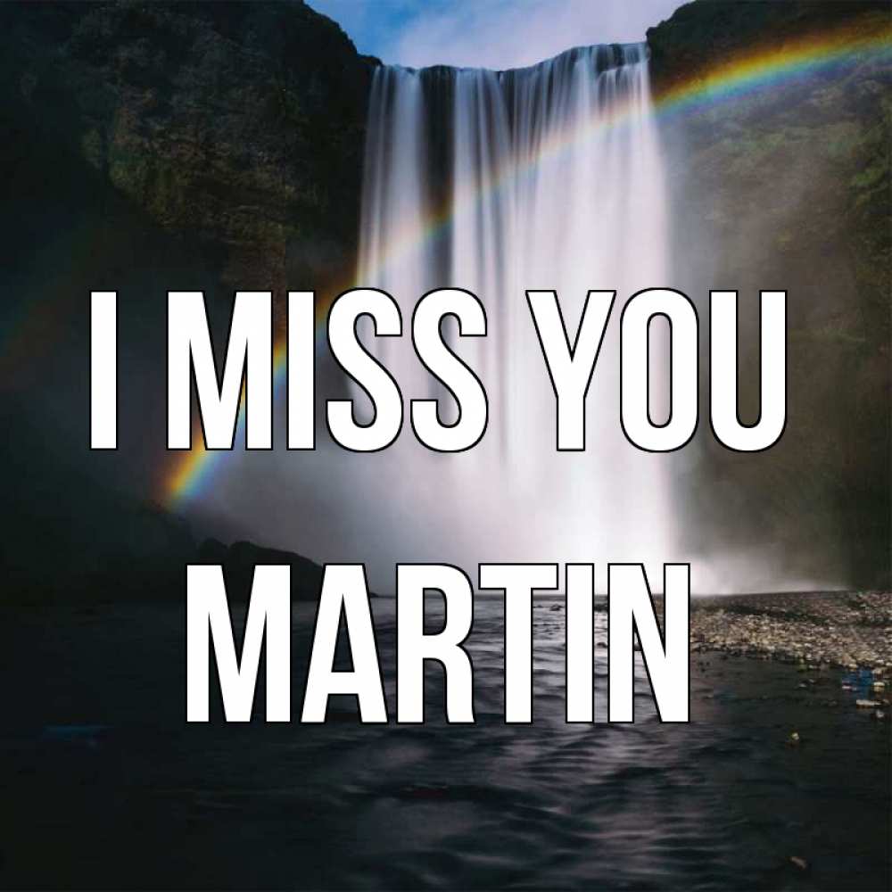 Greetings card с именем, Martin I miss you иди скорее ко мне Greetings with text for free download 